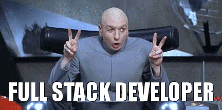 Dr. Evil doing airquotes with the caption Full Stack Developer